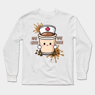 Half coffee half nurse Long Sleeve T-Shirt